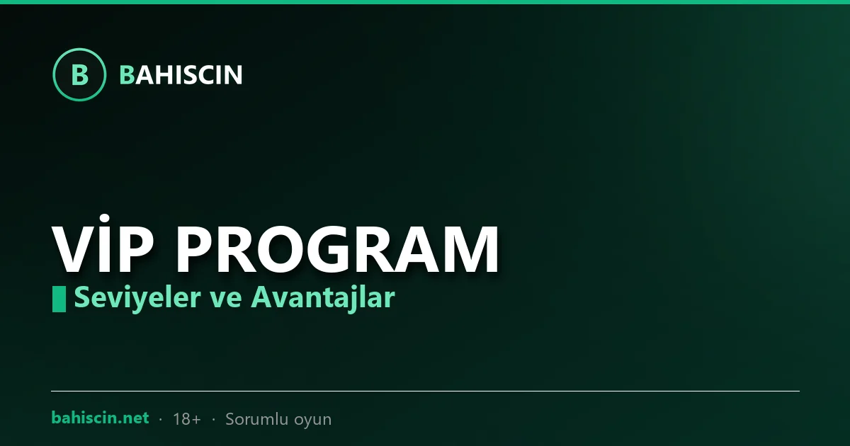 Bahiscin VIP program avantajları görseli